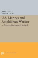 The U.S. Marines and amphibious war its theory, and its practice in the Pacific,