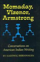 Momaday, Vizenor, Armstrong : conversations on American Indian writing /