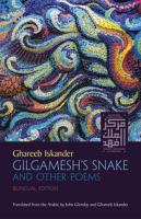 Gilgamesh's snake and other poems : bilingual edition /