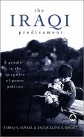 The Iraqi predicament : people in the quagmire of power politics /