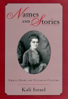 Names and stories Emilia Dilke and Victorian culture /