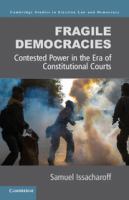 Fragile democracies : contested power in the era of constitutional courts /