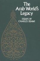 The Arab world's legacy : essays /