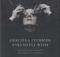 Eyes to fly with : portraits, self-portraits, and other photographs /