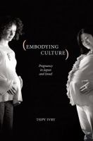 Embodying culture pregnancy in Japan and Israel /