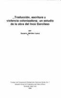 Traducción, escritura y violencia colonizadora : un estudio de la obra del inca Garcilaso /