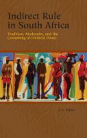 Indirect Rule in South Africa Tradition, Modernity, and the Costuming of Political Power.