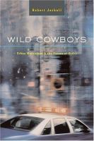 Wild cowboys : urban marauders & the forces of order /