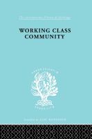 Working Class Comm Ils 122 : Some General Notions Raised by a Series of Studies in Northern England.