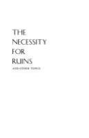 The necessity for ruins, and other topics /