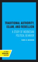 Traditional Authority, Islam, and Rebellion A Study of Indonesian Political Behavior.