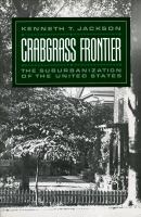 Crabgrass Frontier : The Suburbanization of the United States.