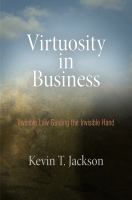 Virtuosity in Business : Invisible Law Guiding the Invisible Hand.