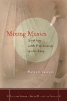 Mixing musics Turkish Jewry and the urban landscape of a sacred song /