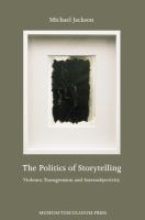 The politics of storytelling violence, transgression, and intersubjectivity /