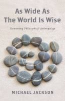 As wide as the world is wise : reinventing philosophical anthropology /