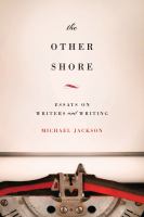 The Other Shore : Essays on Writers and Writing.