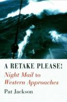 A retake please! : Night mail to Western approaches /