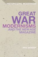 Great War modernisms and The new age magazine historicizing modernism /