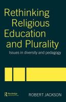 Rethinking religious education and plurality issues in diversity and pedagogy /