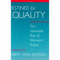 Destined for equality : the inevitable rise of women's status /