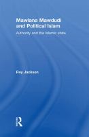 Mawlana Mawdudi and political Islam : authority and the Islamic state /
