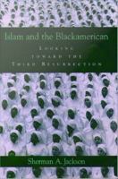 Islam and the Blackamerican looking toward the third resurrection /