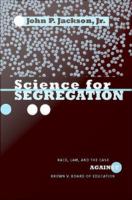 Science for Segregation : Race, Law, and the Case Against Brown V. Board of Education.