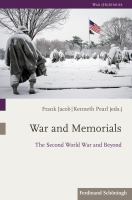 War and Memorials : The Second World War and Beyond.