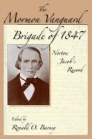 The Mormon vanguard brigade of 1847 : Norton Jacob's record /