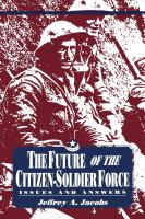 The future of the citizen-soldier force : issues and answers /