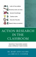 Action Research in the Classroom : Helping Teachers Assess and Improve their Work.