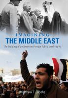 Imagining the Middle East : the building of an American foreign policy, 1918-1967 /