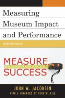 Measuring museum impact and performance theory and practice /