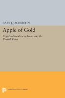 Apple of Gold : Constitutionalism in Israel and the United States /