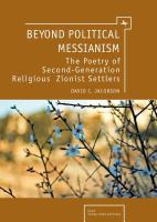 Beyond political Messianism the poetry of second generation religious Zionist settlers /