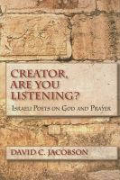 Creator, are you listening? : Israeli poets on God and prayer /