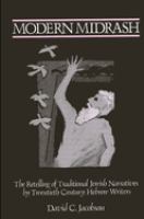 Modern midrash : the retelling of traditional Jewish narratives by twentieth-century Hebrew writers /