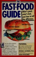 The fast-food guide : what's good, what's bad, and how to tell the difference /