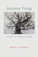 Romantic things a tree, a rock, a cloud /