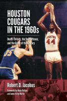Houston Cougars in the 1960s : death threats, the veer offense, and the game of the century /