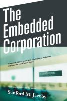 The embedded corporation : corporate governance and employment relations in Japan and the United States /