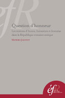 Question d'honneur les notions d'honos, honestum et honestas dans la République romaine antique /