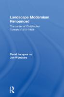 Landscape Modernism Renounced : The Career of Christopher Tunnard (1910-1979).