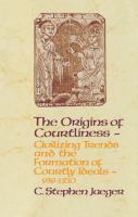 The Origins of Courtliness : Civilizing Trends and the Formation of Courtly Ideals, 939-121.