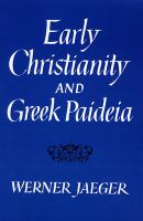 Early Christianity and Greek paideia /