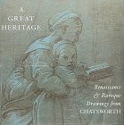 A great heritage : Renaissance & Baroque drawings from Chatsworth /