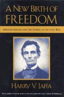 A new birth of freedom : Abraham Lincoln and the coming of the Civil War /
