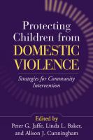 Protecting Children from Domestic Violence : Strategies for Community Intervention.