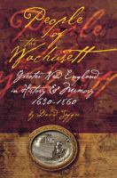 People of the Wachusett greater New England in history and memory, 1630-1860 /